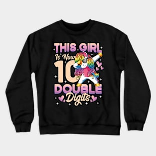 This Girl Is Now 10 Double Digits Dabbing Unicorn Birthday Crewneck Sweatshirt